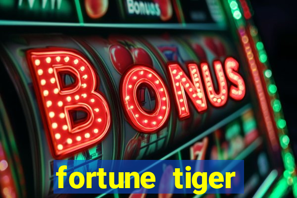 fortune tiger deposito de 1 real